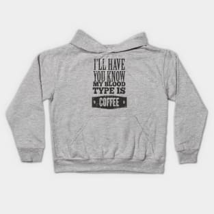 Typography - My Blood Type Is COFFEE Kids Hoodie